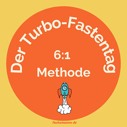Die 6 zu 1 Methode der Turbo-Fastentag Die 6 zu 1 Methode der Turbo-Fastentag