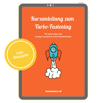 Die Kurzanleitung zum Kurzzeitfasten mit dem Turbo-Fastentag fuer 0 Euro Starte jetzt mit dem Turbo-Fastentag – deine kostenlose Kurzanleitung mit Rezepten für mehr Leichtigkeit und weniger Gewicht. Jetzt gratis downloaden.
